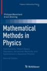 Mathematical Methods in Physics : Distributions, Hilbert Space Operators, Variational Methods, and Applications in Quantum Physics - Book