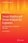 Tensor Algebra and Tensor Analysis for Engineers : With Applications to Continuum Mechanics - Book