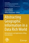 Abstracting Geographic Information in a Data Rich World : Methodologies and Applications of Map Generalisation - Book