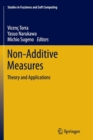 Non-Additive Measures : Theory and Applications - Book