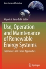 Use, Operation and Maintenance of Renewable Energy Systems : Experiences and Future Approaches - Book