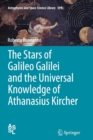 The Stars of Galileo Galilei and the Universal Knowledge of Athanasius Kircher - Book