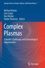 Complex Plasmas : Scientific Challenges and Technological Opportunities - Book