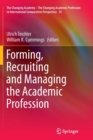 Forming, Recruiting and Managing the Academic Profession - Book
