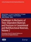 Challenges In Mechanics of Time-Dependent Materials and Processes in Conventional and Multifunctional Materials, Volume 2 : Proceedings of the 2013 Annual Conference on Experimental and Applied Mechan - Book