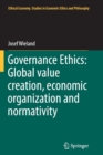 Governance Ethics: Global value creation, economic organization and normativity - Book