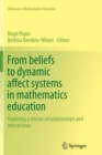 From beliefs to dynamic affect systems in mathematics education : Exploring a mosaic of relationships and interactions - Book
