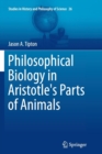 Philosophical Biology in Aristotle's Parts of Animals - Book