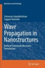 Wave Propagation in Nanostructures : Nonlocal Continuum Mechanics Formulations - Book