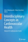 Interdisciplinary Concepts in Cardiovascular Health : Volume III: Cardiovascular Events - Book