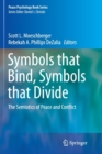 Symbols that Bind, Symbols that Divide : The Semiotics of Peace and Conflict - Book