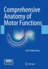 Comprehensive Anatomy of Motor Functions - Book