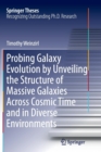 Probing Galaxy Evolution by Unveiling the Structure of Massive Galaxies Across Cosmic Time and in Diverse Environments - Book