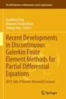 Recent Developments in Discontinuous Galerkin Finite Element Methods for Partial Differential Equations : 2012 John H Barrett Memorial Lectures - Book