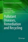 Pollutant Diseases, Remediation and Recycling - Book