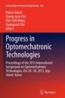 Progress in Optomechatronic Technologies : Proceedings of the 2013 International Symposium on Optomechatronic Technologies, Oct 28-30, 2013, Jeju Island, Korea - Book