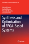 Synthesis and Optimization of FPGA-Based Systems - Book