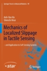 Mechanics of Localized Slippage in Tactile Sensing : And Application to Soft Sensing Systems - Book