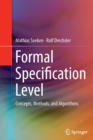 Formal Specification Level : Concepts, Methods, and Algorithms - Book