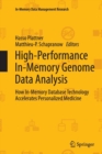 High-Performance In-Memory Genome Data Analysis : How In-Memory Database Technology Accelerates Personalized Medicine - Book