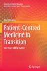 Patient-Centred Medicine in Transition : The Heart of the Matter - Book