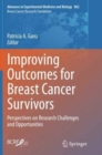 Improving Outcomes for Breast Cancer Survivors : Perspectives on Research Challenges and Opportunities - Book
