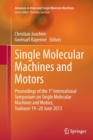 Single Molecular Machines and Motors : Proceedings of the 1st International Symposium on Single Molecular Machines and Motors, Toulouse 19-20 June 2013 - Book