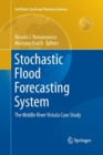 Stochastic Flood Forecasting System : The Middle River Vistula Case Study - Book