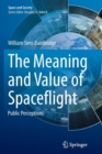 The Meaning and Value of Spaceflight : Public Perceptions - Book