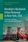 Brooklyn's Bushwick - Urban Renewal in New York, USA : Community, Planning and Sustainable Environments - Book