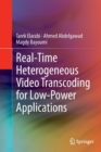 Real-Time Heterogeneous Video Transcoding for Low-Power Applications - Book