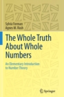 The Whole Truth About Whole Numbers : An Elementary Introduction to Number Theory - Book