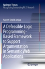 A Defeasible Logic Programming-Based Framework to Support Argumentation in Semantic Web Applications - Book