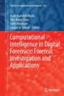 Computational Intelligence in Digital Forensics: Forensic Investigation and Applications - Book
