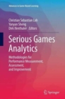 Serious Games Analytics : Methodologies for Performance Measurement, Assessment, and Improvement - Book