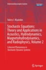 Stochastic Equations: Theory and Applications in Acoustics, Hydrodynamics, Magnetohydrodynamics, and Radiophysics, Volume 2 : Coherent Phenomena in Stochastic Dynamic Systems - Book