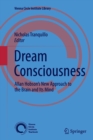 Dream Consciousness : Allan Hobson's New Approach to the Brain and Its Mind - Book