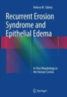 Recurrent Erosion Syndrome and Epithelial Edema : In Vivo Morphology in the Human Cornea - Book