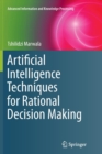 Artificial Intelligence Techniques for Rational Decision Making - Book