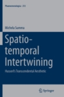 Spatio-temporal Intertwining : Husserl's Transcendental Aesthetic - Book