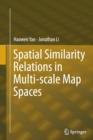 Spatial Similarity Relations in Multi-scale Map Spaces - Book