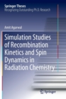 Simulation Studies of Recombination Kinetics and Spin Dynamics in Radiation Chemistry - Book