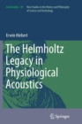 The Helmholtz Legacy in Physiological Acoustics - Book