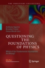 Questioning the Foundations of Physics : Which of Our Fundamental Assumptions Are Wrong? - Book