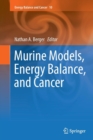 Murine Models, Energy Balance, and Cancer - Book
