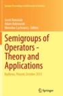 Semigroups of Operators -Theory and Applications : Bedlewo, Poland, October 2013 - Book