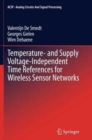 Temperature- and Supply Voltage-Independent Time References for Wireless Sensor Networks - Book