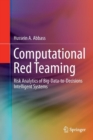 Computational Red Teaming : Risk Analytics of Big-Data-to-Decisions Intelligent Systems - Book