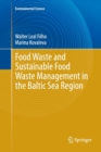 Food Waste and Sustainable Food Waste Management in the Baltic Sea Region - Book