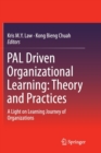 PAL Driven Organizational Learning: Theory and Practices : A Light on Learning Journey of Organizations - Book